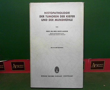 Langer, Erich:  Histopathologie der Tumoren der Kiefer und der Mundhhle. 