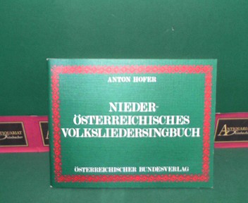 Hofer, Anton:  Niedersterreichisches Volksliedersingbuch. 