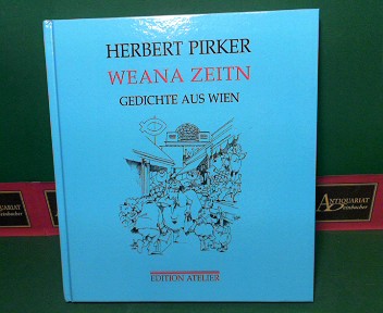 Pirker, Herbert:  Weana Zeitn - Gedichte aus Wien. 