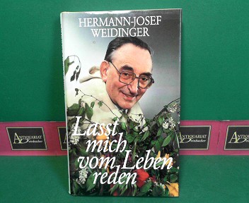 Weidinger, Hermann-Josef:  Lasst mich vom Leben reden. 