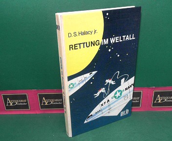 Halacy, D. S. jr.:  Rettung im Weltall. 