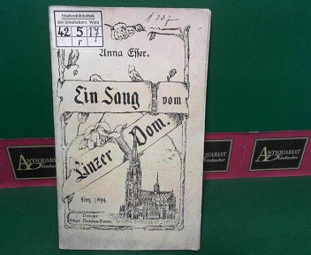Esser, Anna:  Ein Sang vom Linzer Dom - Zum Besten des Mari Empfngnis-Domes in Linz gesungen. 
