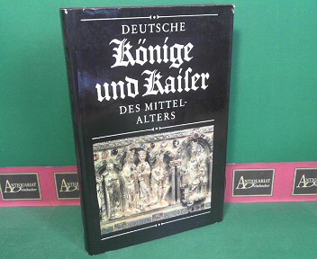 Engel, Evamaria und Eberhard Holtz:  Deutsche Knige und Kaiser des Mittelalters. 