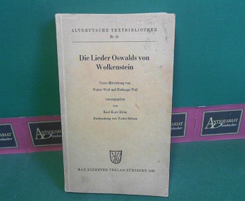 Klein, Karl Kurt, Walter Weiß und Notburga Wolf:  Die Lieder Oswalds von Wolkenstein. (= Altdeutsche Textbibliothek Nr. 55). 