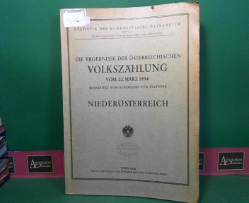 sterreichisches statistisches Zentralamt:  Die Ergebnisse der sterreichischen Volkszhlung vom 22.Mrz 1934 - Niedersterreich. 