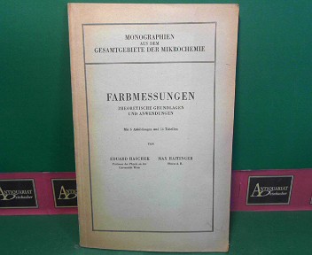 Haschek, Eduard und Max Haitinger:  Farbmessungen - Theoretische Grundlagen und Anwendungen. (= Monographien aus dem Gesamtgebiete der Mikrochemie). 