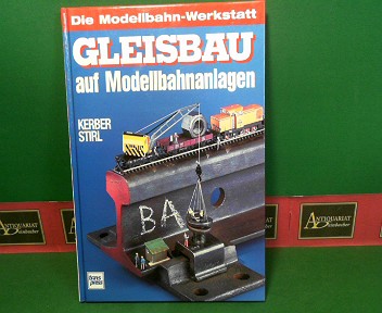 Gleisbau auf Modellbahnanlagen. (= Die Modellbahn-Werkstatt, 2).