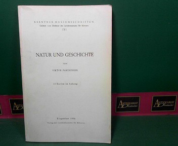 Paschinger, Viktor:  Natur und Geschichte. (= Krntner Museumsschriften, Band 10). 