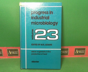 Adams, M.R.:  Micro-Organisms in the Production of Food. (= Progress in Industrial Microbiology, Volume 23). 