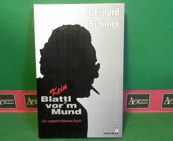 Bronner, Gerhard und Lore Krainer:  Kein Blattl vor`m Mund - Ein ungeschriebenes Buch. 