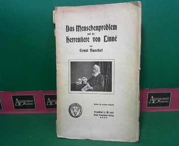 Das Menschenproblem und die Herrentiere von Linne - Vortrag gehalten am 17. Juni 1907 im Volkshause zu Jena.