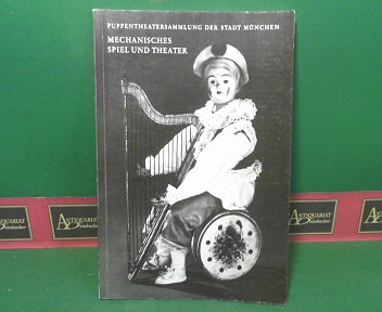 Bhmer, Gnter, Columba Wilhelm Helen Wulff u. a.:  Mechanisches Spiel und Theater. (= Katalog der Ausstellung der Puppentheatersammlung der Stadt Mnchen). 
