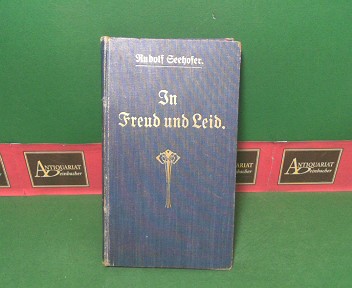 Seehofer, Rudolf.:  In Freud und Leid - Gedichte. 