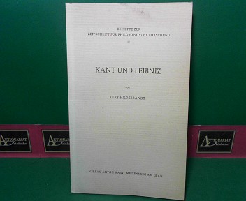 Hildebrandt, Kurt:  Kant und Leibniz - Kritizismus und Metaohysik. (= Beihefte zur Zeitschrift für philosophische Forschung, Heft 11). 