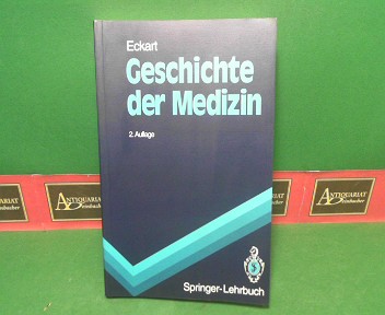 Eckart, Wolfgang Uwe:  Geschichte der Medizin. (= Springer-Lehrbuch). 