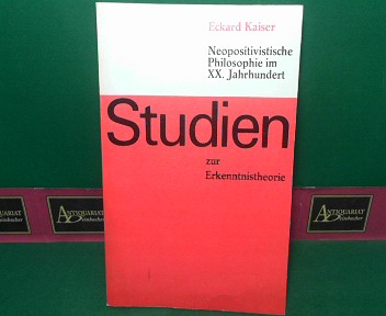 Kaiser, Eckard:  Neopositivistische Philosophie im XX. Jahrhundert - Wolfgang Stegmller und der bisherige Positivismus. (= Studien zur Erkenntnistheorie). 