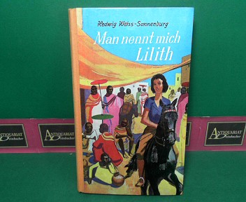 Weiss-Sonnenburg, Hedwig:  Man nennt mich Lilith - Ein Jugendroman aus Abessinien. 