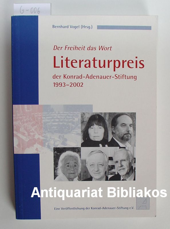 Der Freiheit das Wort: Literaturpreis der Konrad-Adenauer-Stiftung 1993-2002