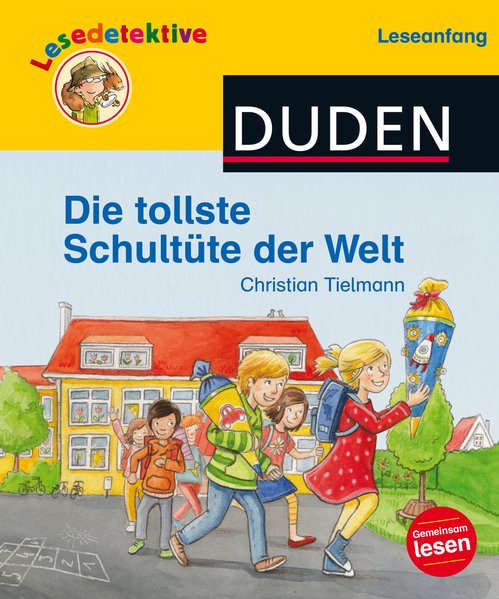 Duden Leseprofi - Die tollste Schultüte der Welt, Erstes Lesen >ungelesen< - Tielmann, Christian, Daniela Kunkel und Daniela Kunkel