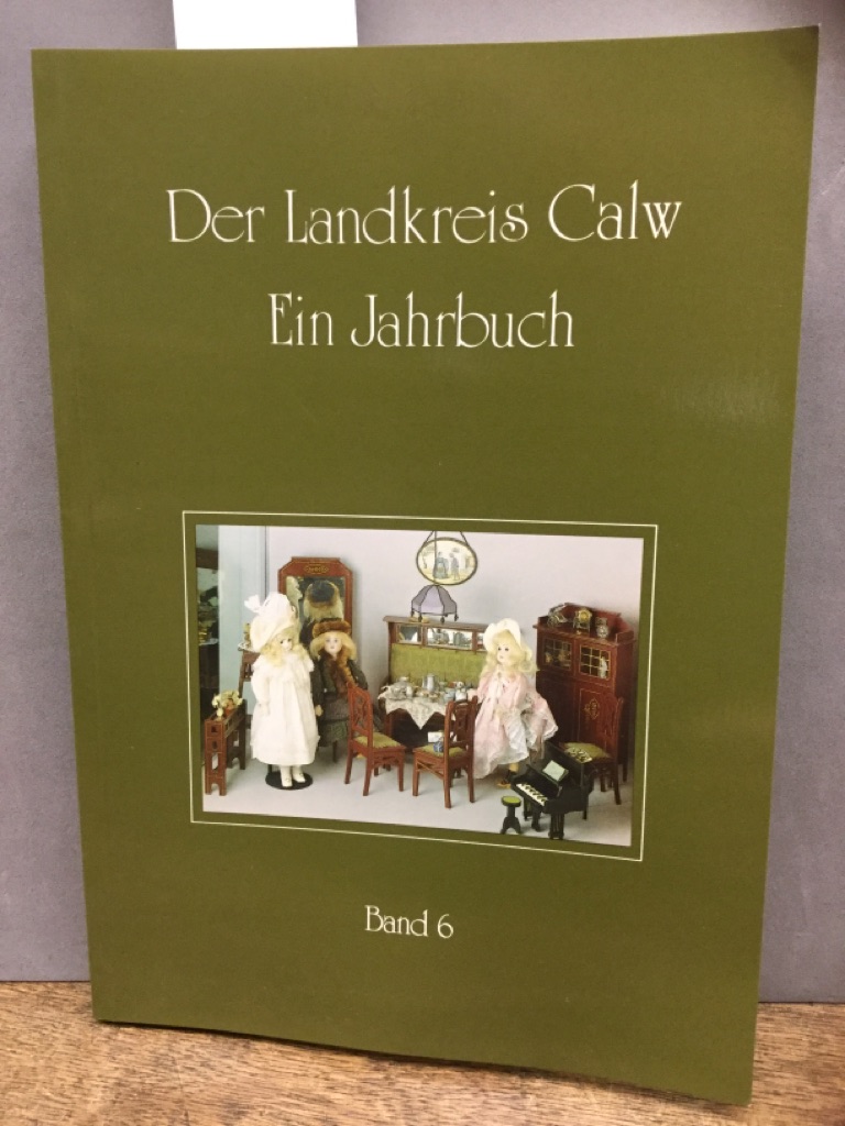 Der Landkreis Calw. Ein Jahrbuch Band 6. - Fischer, Karl-Heinz