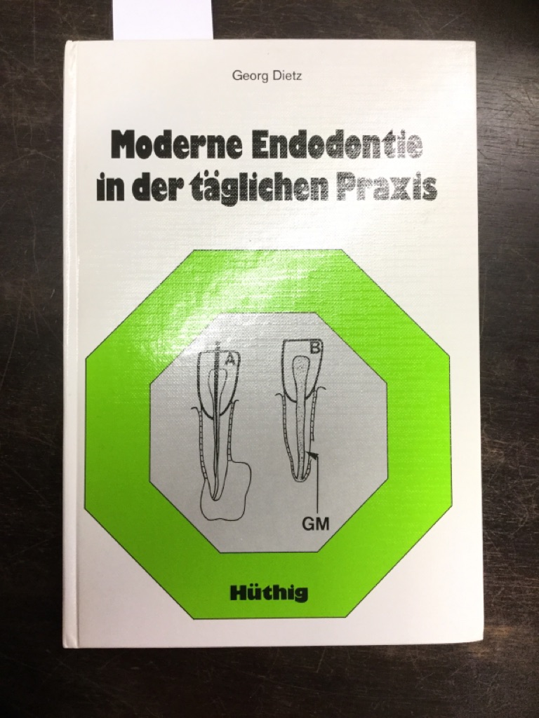 Moderne Endodontie in der täglichen Praxis mit Hilfe der medikamentösen Wurzelfüllpaste Gangraeane-Merz - Dietz, Georg