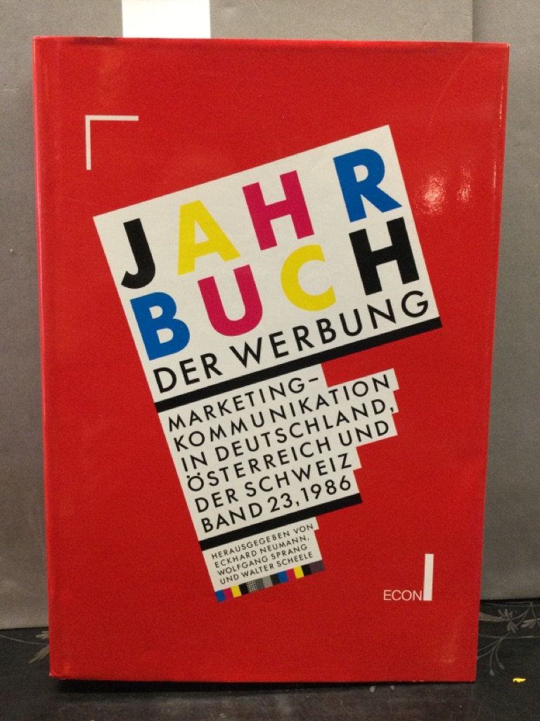 Jahrbuch der Werbung 23, Marketing-Kommunikation, Marketing-Kommunikation in Deutschland, Österreich und der Schweiz 1986 - Neumann, Eckhard, Wolfgang Sprang und Walter Scheele