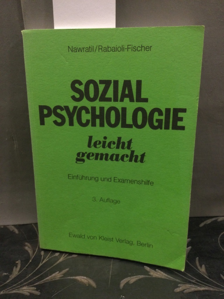 Sozialpsychologie leicht gemacht. Einführung und Examenshilfe - Nawratil, Georg, Heinz Nawratil und Barbara Rabaioli-Fischer