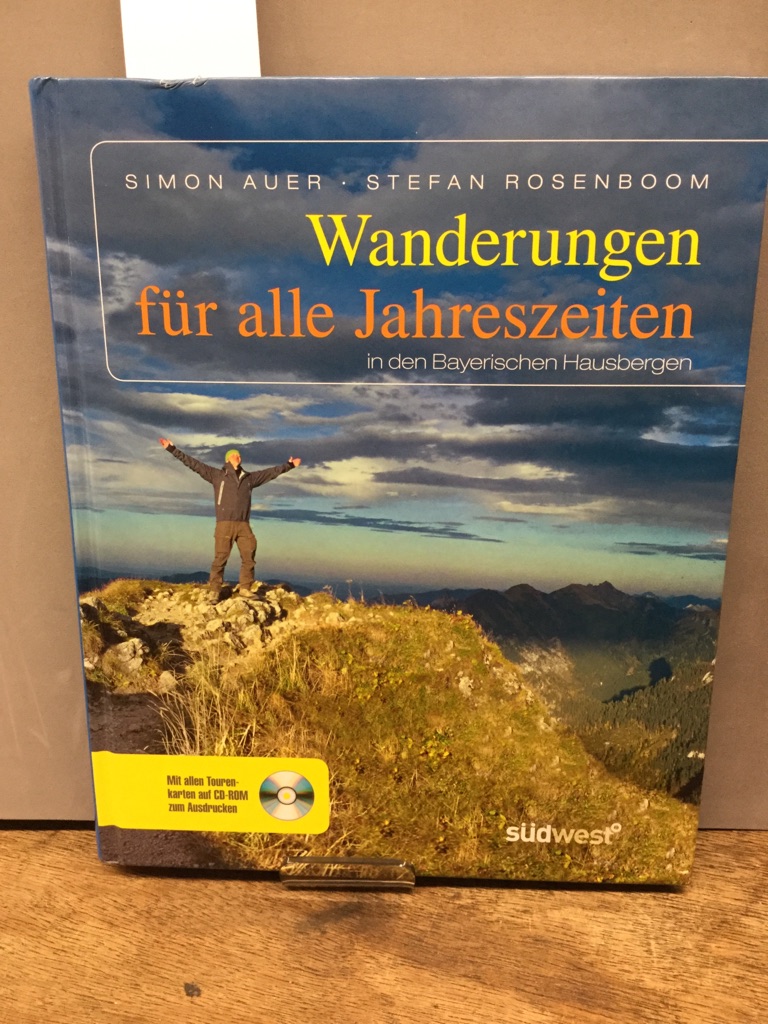 Wanderungen für alle Jahreszeiten: In den Bayerischen Hausbergen - Auer, Simon und Stefan Rosenboom
