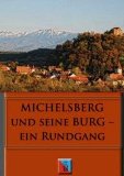 Michelsberg und seine Burg Ein Rundgang - Roth, Anselm und Siebenbürgen Evangelische Kirchengemeinde A.B. MICHELSBERG