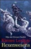 Kleines Lexikon des Hexenwesens. Ditte und Giovanni Bandini, dtv ; 20290 Orig.-Ausg. - Bandini, Ditte und Giovanni Bandini