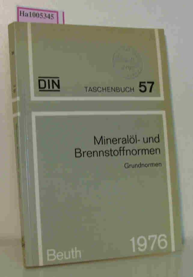 Mineralöl- und Brennstoffnormen - Grundnormen DIN Taschenbuch 57 - Deutsches Institut für Normung  (Hrsg.)