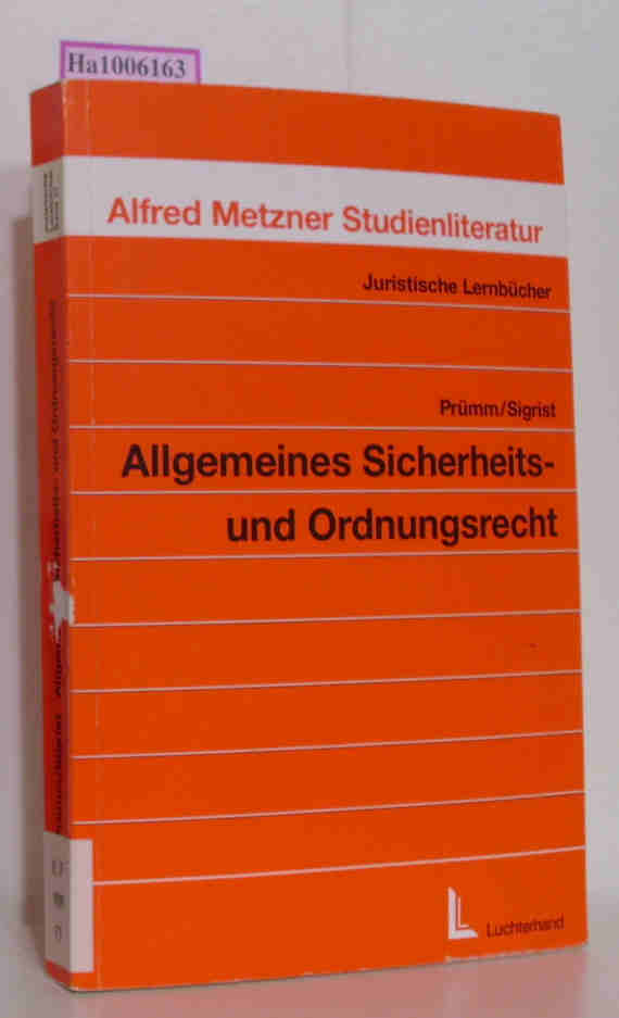 Allgmeines Sicherheits- und Ordnungsrecht. Juristische Lernbücher Band 37 - Prümm, Hans Paul / Sigrist, Hans