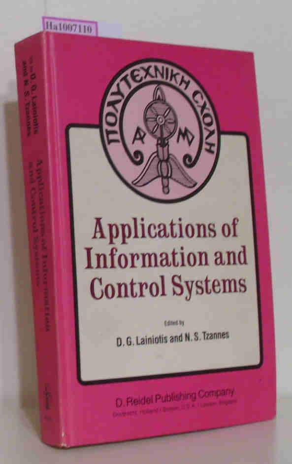 Applications of information and control systems Volume III of a selection of papers from INFO II, the second international conference on sciences and systems, University of Patras, Greece, July 9-14, 1979 - Lainiotis, D. G. / Tzannes, N. S. (Ed.)