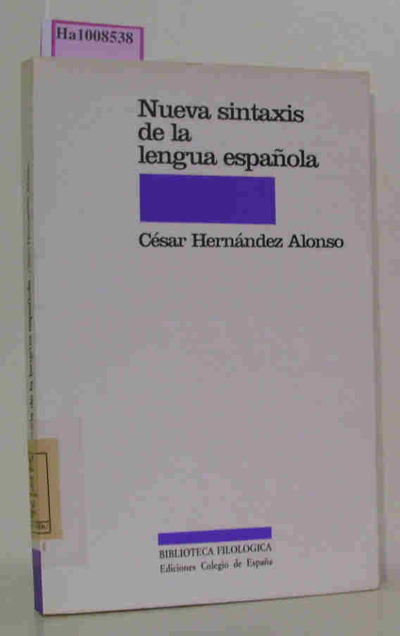 Nueva Sintaxis de la Lengua Espanola. Sintaxis onomasiologica: del contenido a la expresion - Hernandez Alonso, Cesar