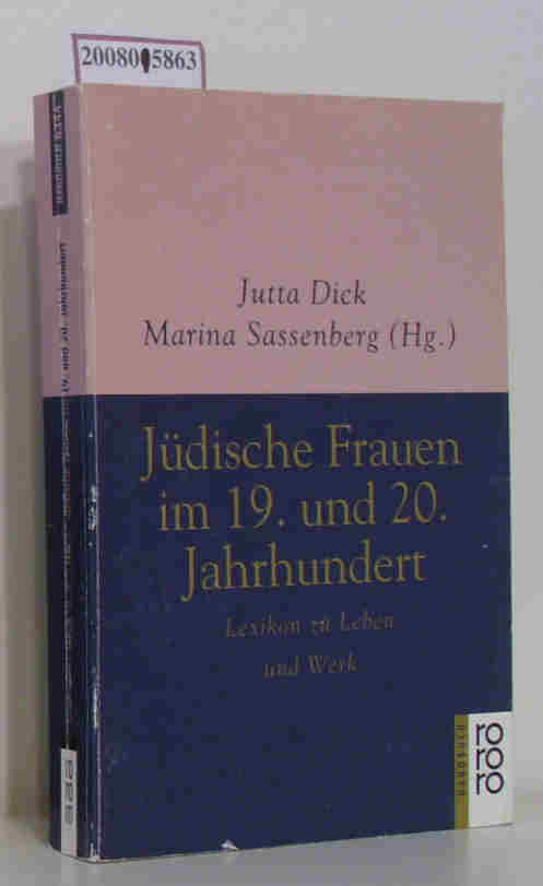 Jüdische Frauen im 19. und 20. Jahrhundert Lexikon zu Leben und Werk / Jutta Dick   Marina Sassenberg (Hg.) - Dick,  Jutta [Hrsg.]