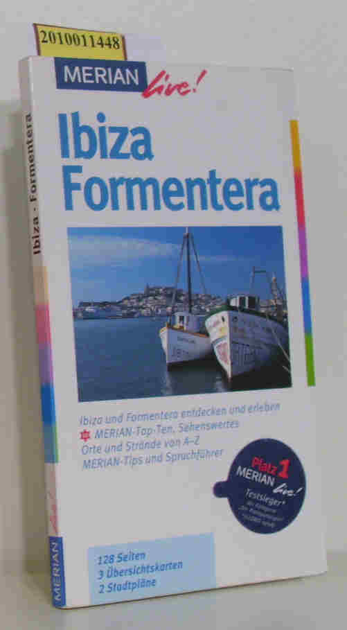 Ibiza, Formentera [Ibiza und Formentera entdecken und erleben   Merian-Top-Ten, Sehenswertes   Orte und Strände von A-Z   Merian-Tips und Sprachführer] / Niklaus Schmid - Schmid,  Niklaus