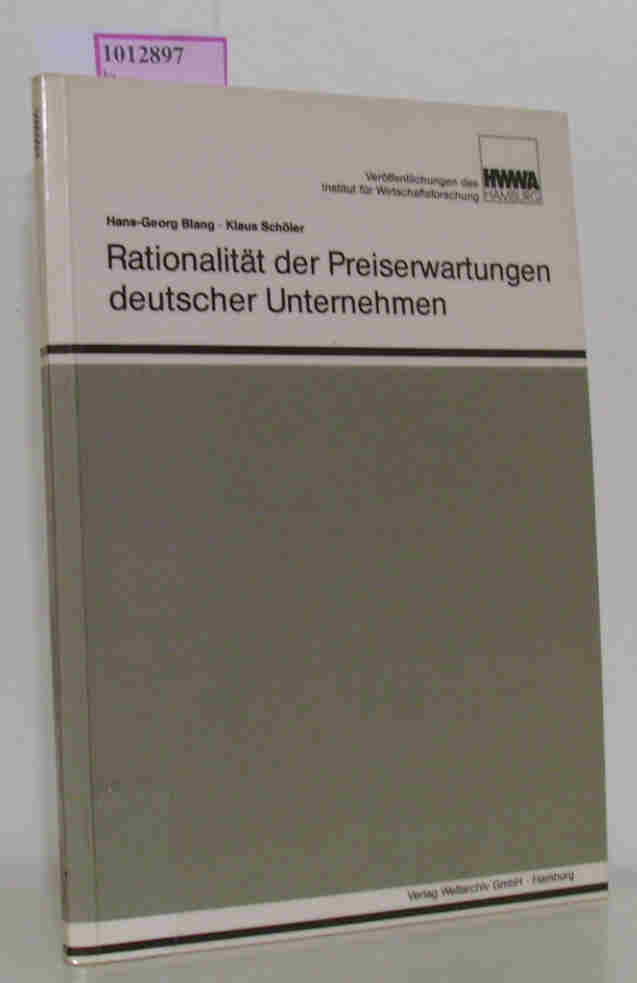 Rationalität der Preiserwartungen deutscher Unternehmen. - Blang, Hans-Georg / Schöler, Klaus