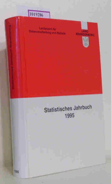Statistisches Jahrbuch 1995. Land Brandenburg. - Landesamt für Datenverarbeitung und Statistik (Hg.)