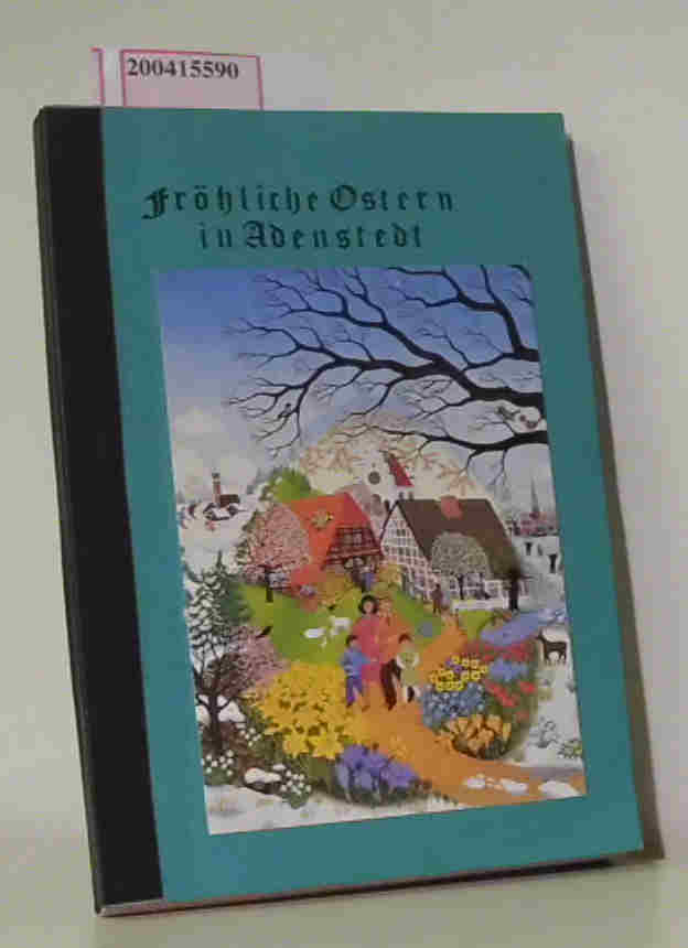 Fröhliche Ostern in Adenstedt Ein Oster-Märchenbuch für die ganze Familie - I. Müller