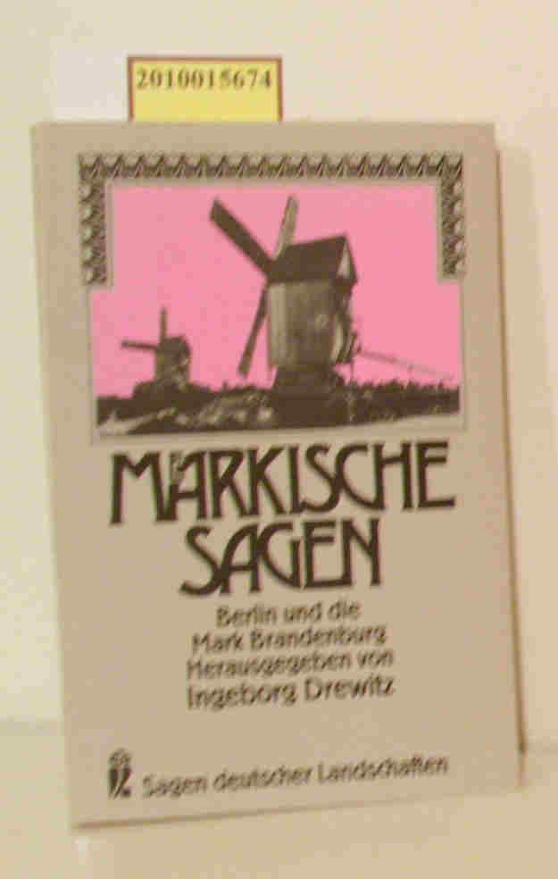 Märkische Sagen Berlin und die Mark Brandenburg / hrsg. von Ingeborg Drewitz - Drewitz,  Ingeborg [Hrsg.]
