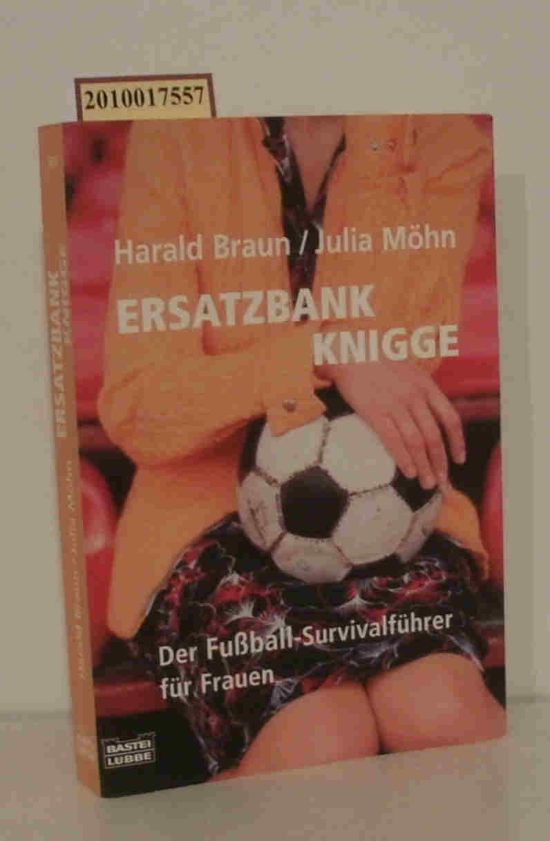 Ersatzbank Knigge Der Fußball-Survivalführer für Frauen - Harald Braun,  Julia Möhn