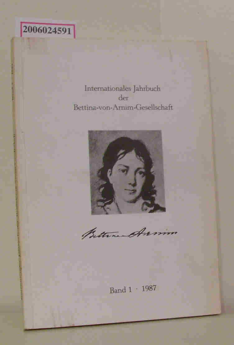 Internationales Jahrbuch der Bettina--von-Arnim-Gesellschaft - Band 1 * 1987 - Dr. Uwe Lemm