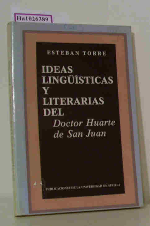Ideas lingüisticas y literarias del doctor Huarte de San Juan. Prologo de Vidal Lamiquiz. - Torre,  Esteban