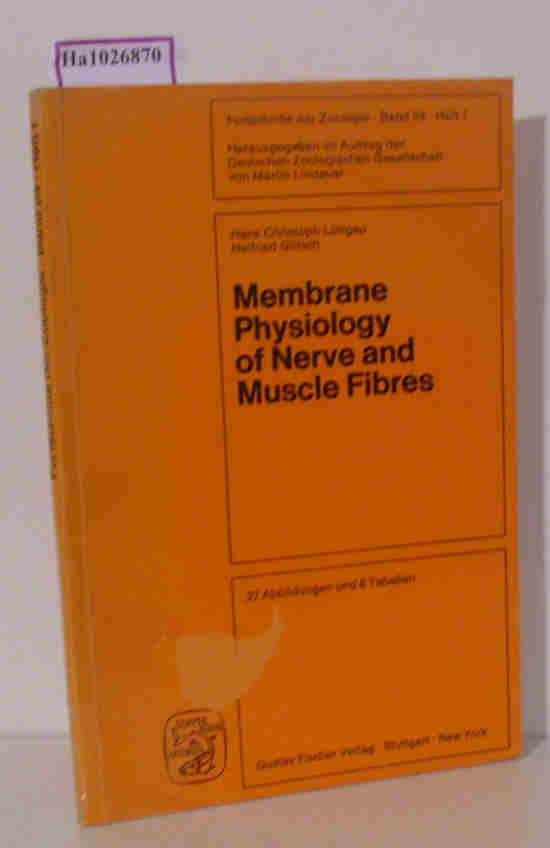 Membrane Physiology of Nerve and Muscle Fibres. (=Fortschritte der Zoologie  Bd. 24 H. 1).  1 - Lüttgau, Hans Christoph / Glitsch, Helfried Günther