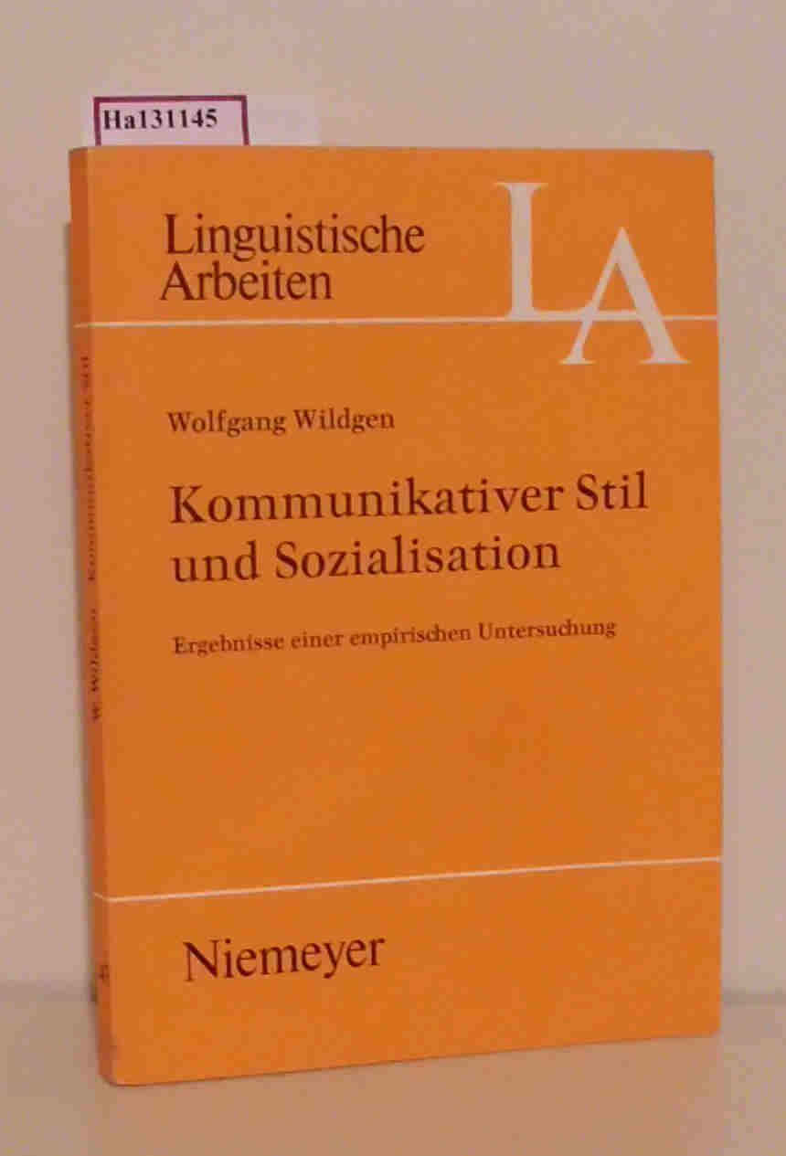 Kommunikativer Stil und Sozialisation. Ergebnisse einer empirischen Untersuchung. (=Linguistische Arbeiten  43). - Wildgen,  Wolfgang