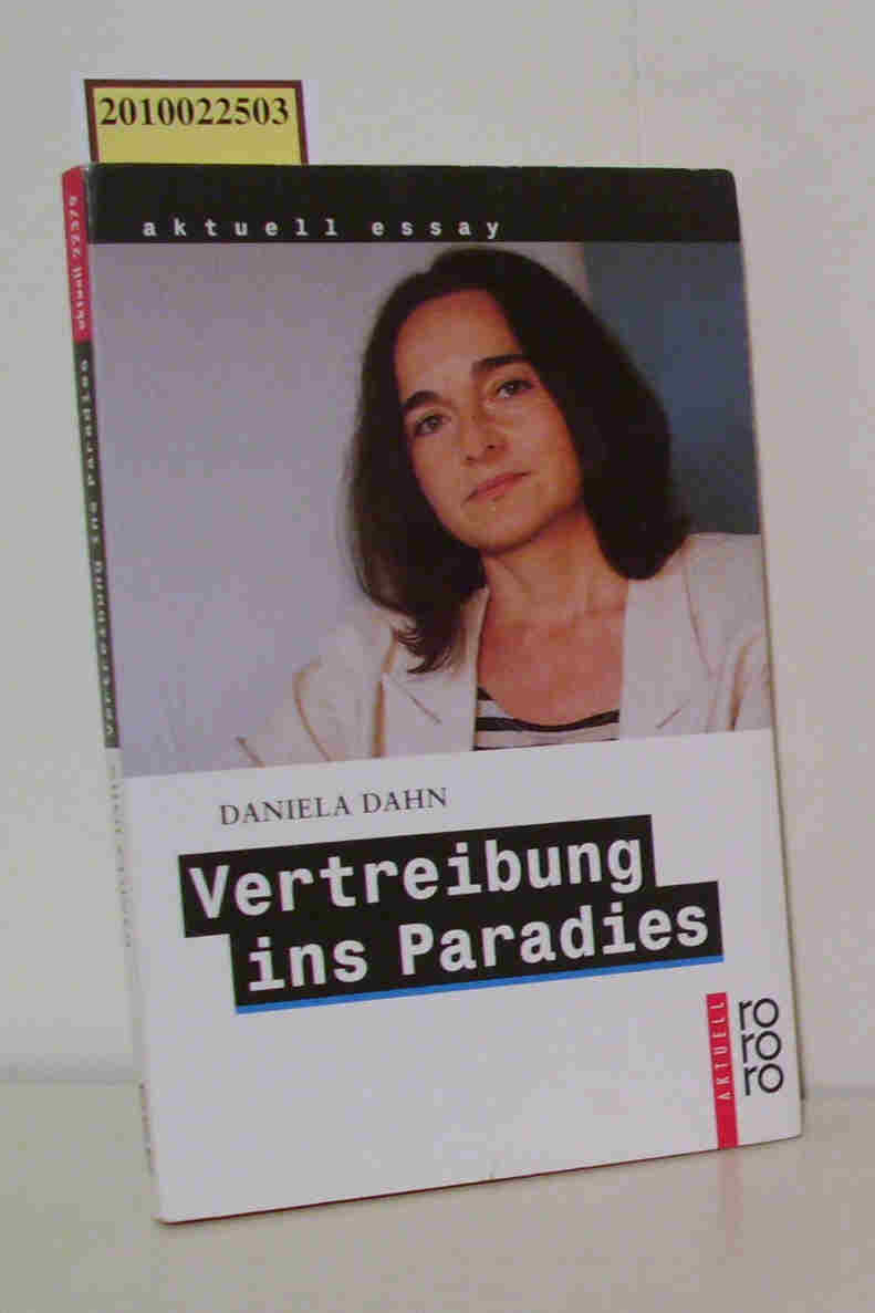 Vertreibung ins Paradies unzeitgemäße Texte zur Zeit / Daniela Dahne - Dahn,  Daniela