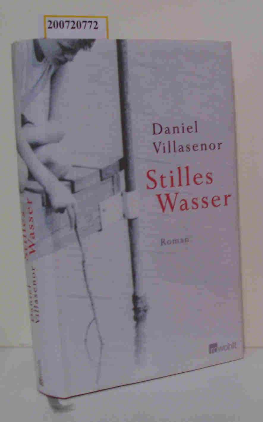Stilles Wasser Roman / Daniel Villasenor. Dt. von Kurt Neff - Villasenor,  Daniel