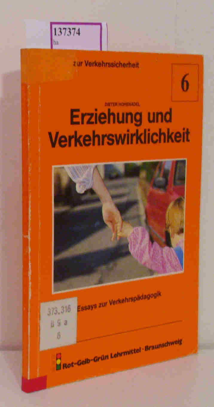 Erziehung und Verkehrswirklichkeit. (= Beiträge zur Verkehrserziehung  Band 6).  2 - Hohenadel,  Dieter