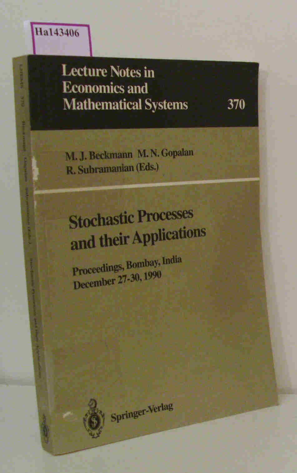 Stochastic Processes and their Applications. Proceedings of the Symposium held in honour of Professor S. K. Srinivasan at the Indian Institute of Technology Bombay, India, December 27-30, 1990. (= Lecture Notes in Economics and Mathe.l Systems, 370) . - Beckmann,  M. J. / Gopalan, M. N. / Subramanian, R. ( Ed. )