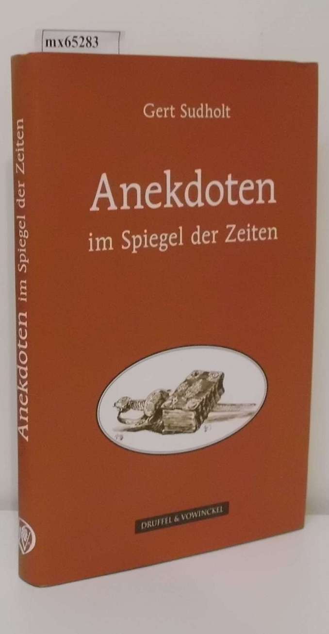 Anekdoten im Spiegel der Zeiten Gert Sudholt - Sudholt,  Gert